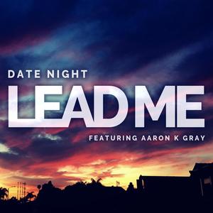 Lead Me (feat. Aaron K Gray)