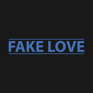 Fake Love (Explicit)