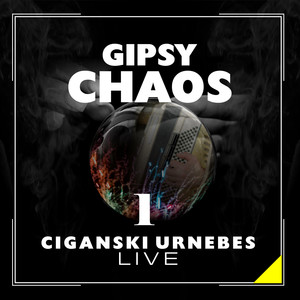 Gipsy Chaos - Ciganski Urnebes 1 (Live)