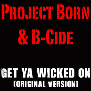 Get Ya Wicked On (Original Version) [Explicit]