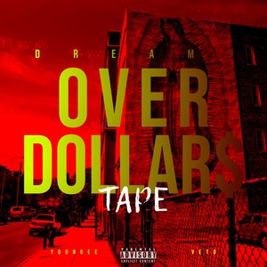 Dream over Dollars Tape (Explicit)