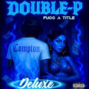 FUCC A TITLE (DELUXE) [Explicit]