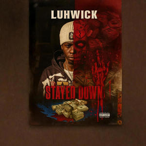 LuhWick (Stayed Down) (Explicit)