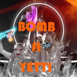 BOMB (feat. Yetti) [Explicit]