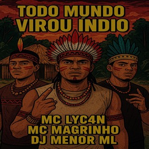 TODO MUNDO VIROU ÍNDIO (Explicit)