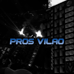 Pros Vilão (Explicit)