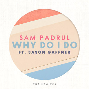 Why Do I Do[feat. Jason Gaffner] (Funk LeBlanc Remix)