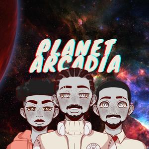 Planet Arcadia (Explicit)