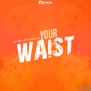 Your Waist (Explicit)