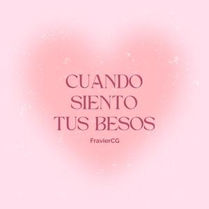 CUANDO SIENTO TUS BESOS