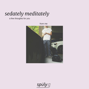 Sedately Meditate