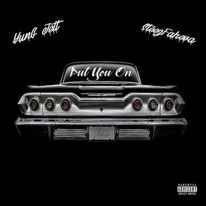 Put You On (feat. Steezfaheva) [Explicit]