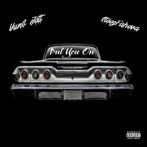 Put You On(feat. Steezfaheva) (Explicit)