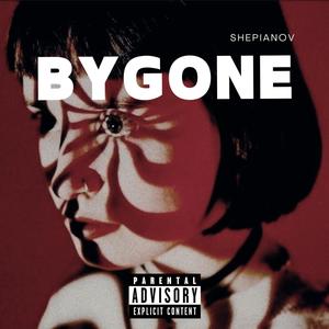 Bygone (Explicit)