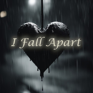 I Fall Apart