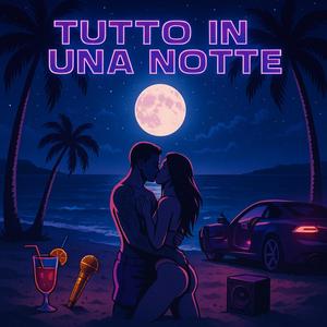 Tutto In Una Notte (Explicit)
