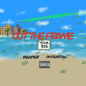 Out The Frame (feat. Ohyeahtav) (Explicit)