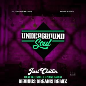 Just Chillin (feat. Pound Banga & Nathan Skullz) [DEVIOUS DREAMS REMIX] [Explicit]