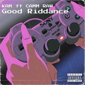 Good Riddance (feat. Camm Raw) (Explicit)