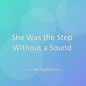 She Was the Step Without a Sound
