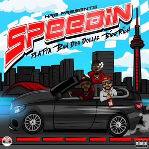 Speedin'(feat. Ban Do3 Dollaz, Bigg Rich & Platta) (Explicit)