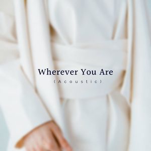 Wherever You Are (Acoustic)