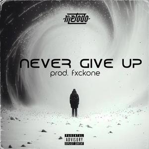 Never give up (Explicit)