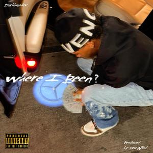 Where I Been ? (Explicit)