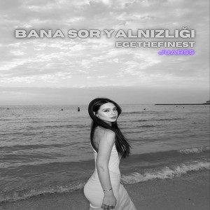 Bana Sor Yalnızlığı