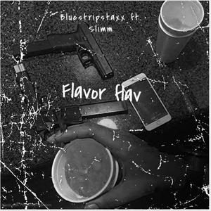 Bluestripstaxx - Flavor flav (feat. Slimm) (Explicit)