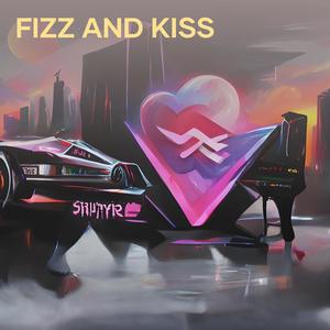 Fizz and Kiss