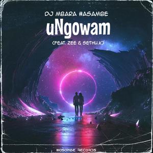 uNgowam (feat. Zee & Sethu.K)