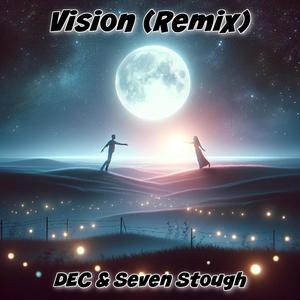 Vision (feat. DEC & Seven Stough) (Remix|Explicit)