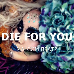 Malcom Beatz - Die For You