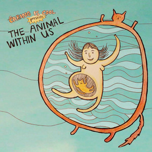 The Animal Within Us (Caring Is Cool Presents) [Explicit]