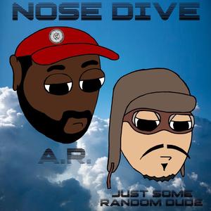 Nose Dive (feat. Just Some Random Dude) (Explicit)