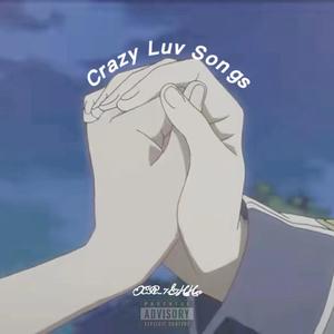 Crazy Luv Songs