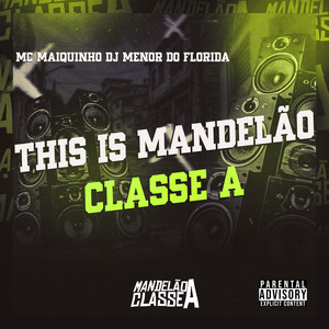 This Is Mandelão Classe A (Explicit)