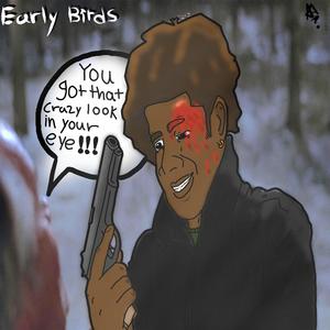 Early Birds (Explicit)