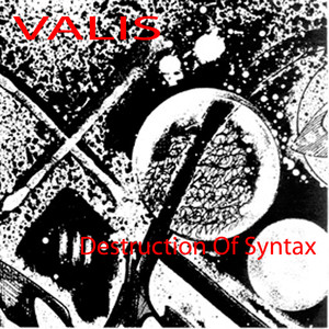 Valis 1 - Destruction of Syntax