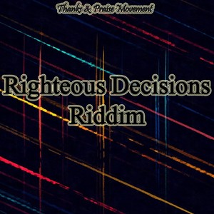 Righteous Decisions Riddim