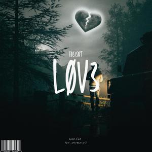 Isn't Love (feat. Doubl3 D) (Explicit)