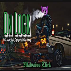 On Lock (feat. Stilow Nasty, Necio Malvado, Cisco The Kid, OG Lyrics & Serio The One) [Explicit]