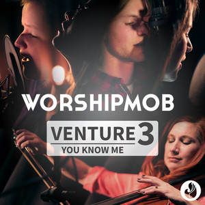 Venture 3: You Know Me