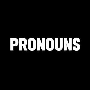 Pronouns (feat. Influencer Music Group)