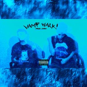Vampwalk! (feat. Wifimuney & Cyra) (Explicit)