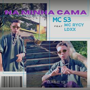 NA MINHA CAMA (feat. BASE 19, LDXX & MC RYKY)