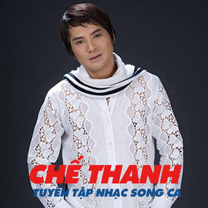 Tuyển Tập Nhạc Song Ca Của Chế Thanh