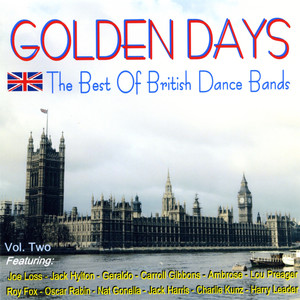 Golden Days - The Best Of British Dance Bands Vol.2