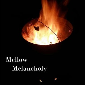 Mellow Melancholy